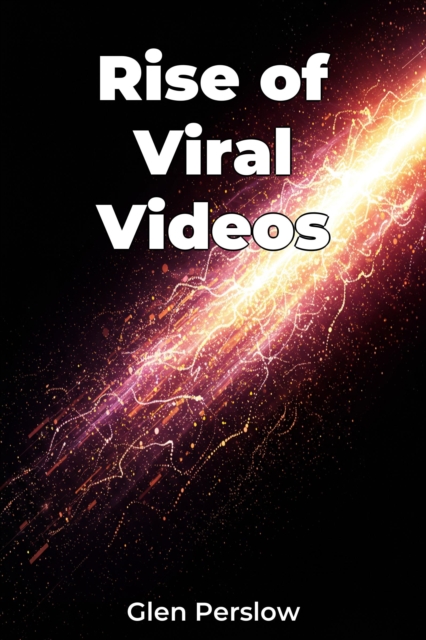 Rise of Viral Videos