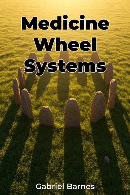 Medicine Wheel Systems