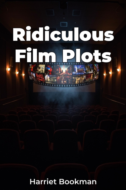 Ridiculous Film Plots