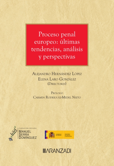 Proceso penal europeo: últimas tendencias, análisis y perspectivas