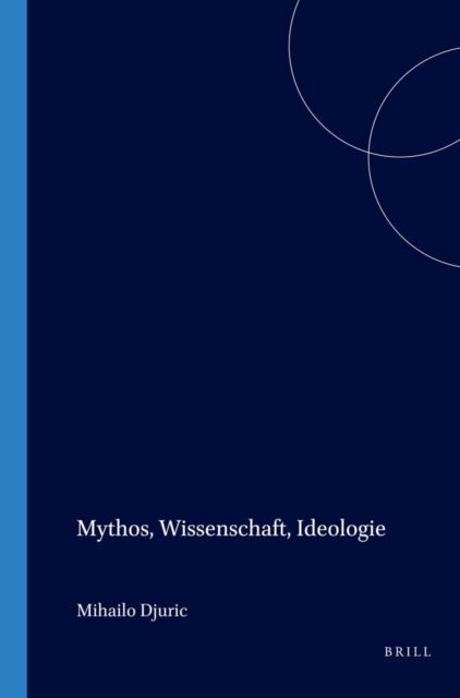 Mythos, Wissenschaft, Ideologie