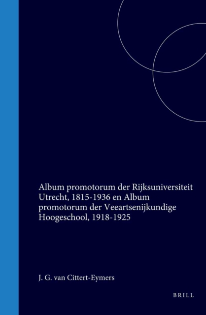 Album promotorum der Rijksuniversiteit Utrecht, 1815-1936 en Album promotorum der Veeartsenijkundige Hoogeschool, 1918-1925