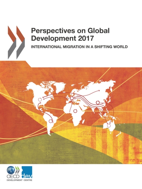 Perspectives on Global Development 2017 International Migration in a Shifting World