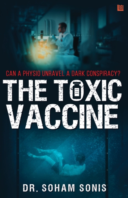 Toxic Vaccine: A Pandemic Medical Thriller