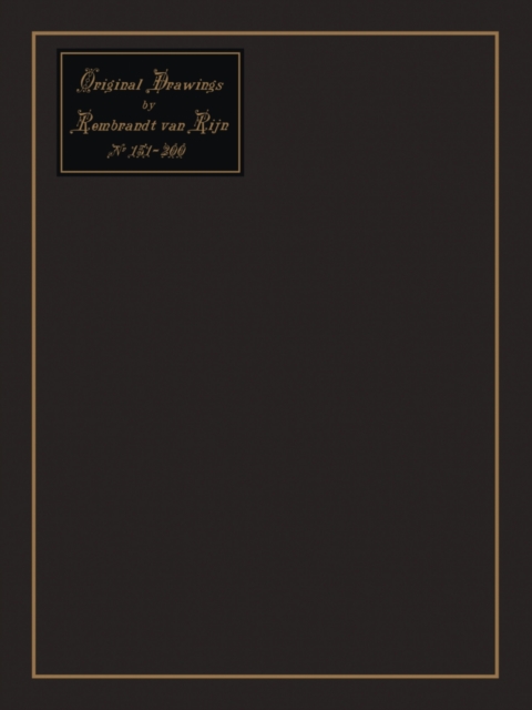 Original Drawings by Rembrandt Harmensz van Rijn