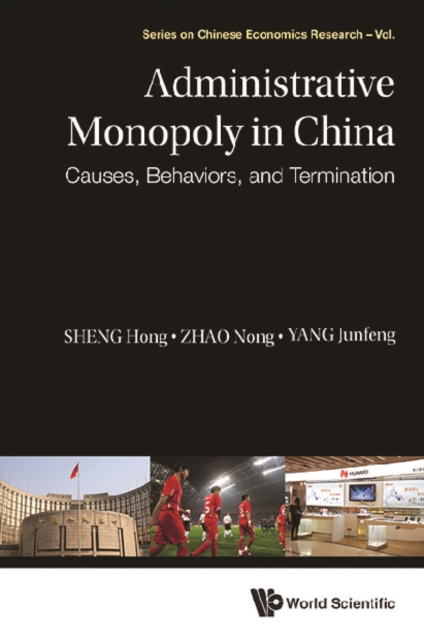Administrative Monopoly In China: Causes, Behaviors, And Termination