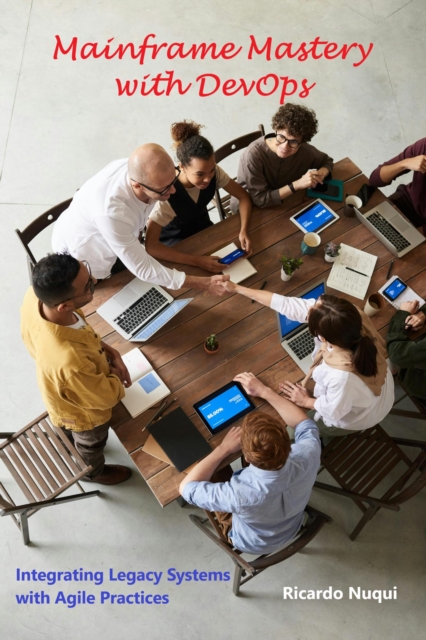 Mainframe Mastery with DevOps: Integrating Legacy Systems with Agile Practices