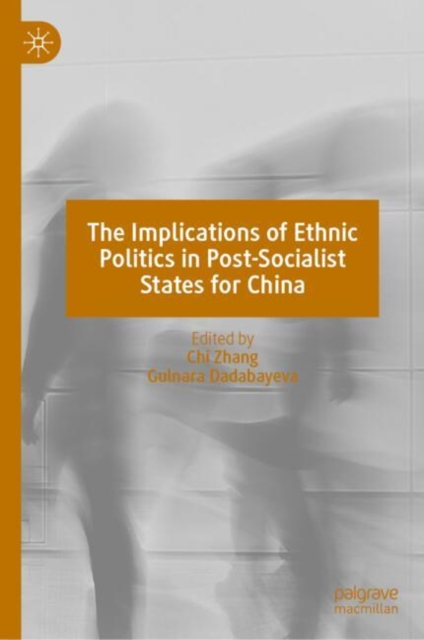 Implications of Ethnic Politics in Post-Socialist States for China