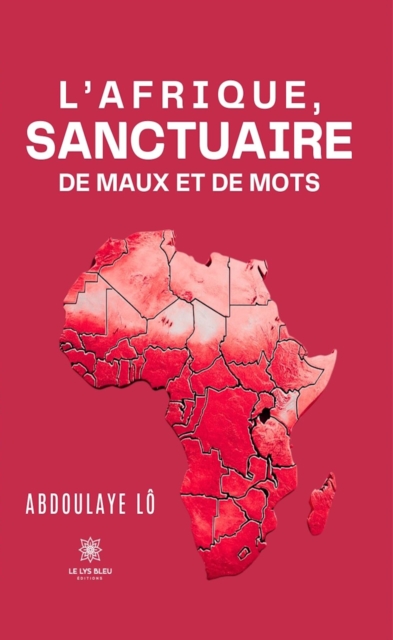 L'Afrique, sanctuaire de maux et de mots
