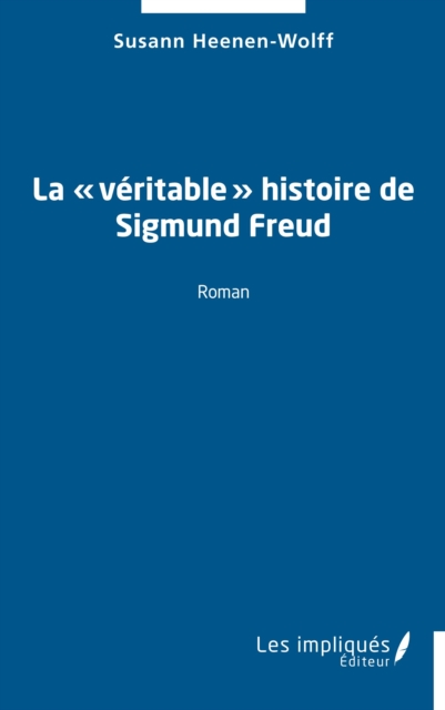 La « véritable » histoire de Sigmund Freud