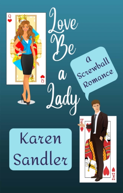 Love Be a Lady: A Screwball Romance