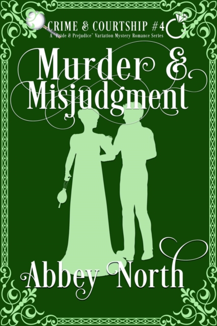 Murder & Misjudgment: A Pride & Prejudice Variation Mystery Romance