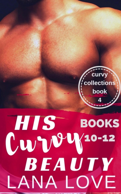 His Curvy Beauty, Books 10-12