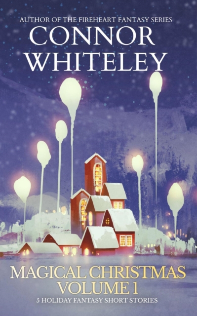 Magical Christmas Volume 1: 5 Holiday Fantasy Short Stories