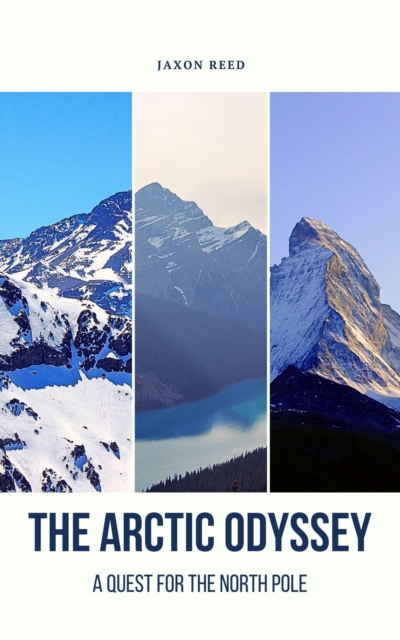 Arctic Odyssey: A Quest for the North Pole