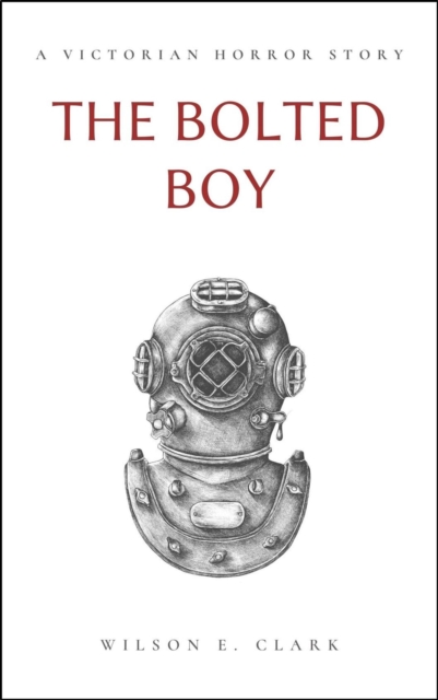 Bolted Boy (A Victorian Horror Story)