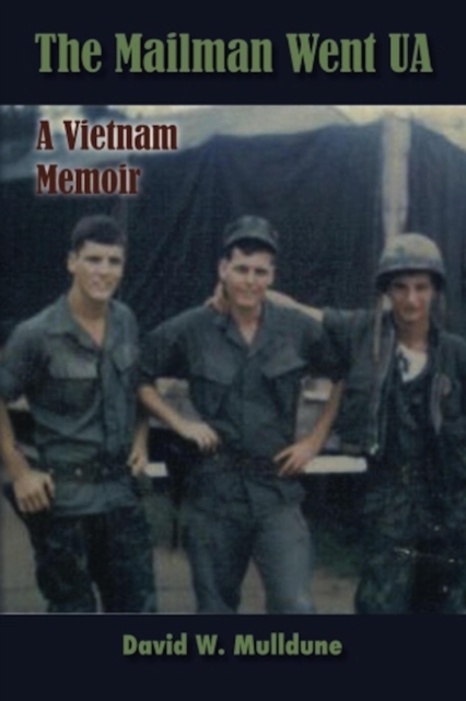 Mailman Went UA (A Vietnam Memoir)