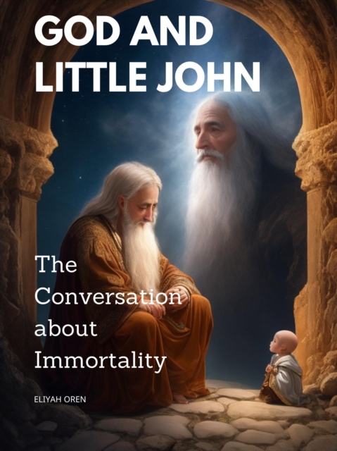 God and Little John:The Conversation about Immortality