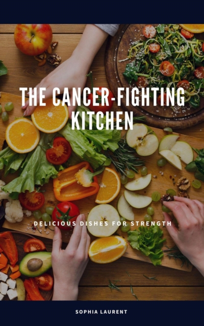 Cancer-Fighting Kitchen