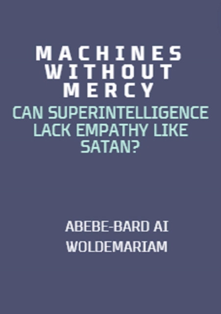 Machines Without Mercy: Can Superintelligence Lack Empathy Like Satan?