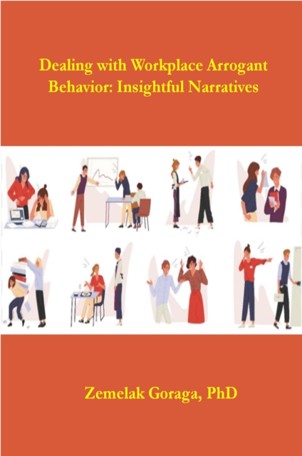 Dealing with Workplace Arrogant Behaviour: Insightful Narratives