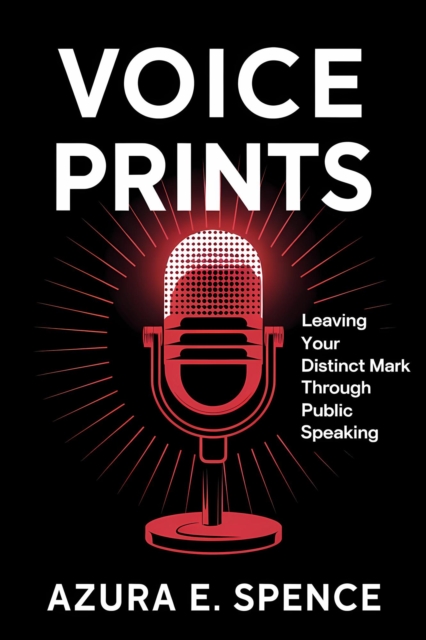 Voice Prints: Leaving Your Distinct Mark Through Public Speaking