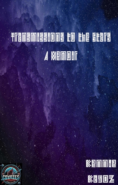 Transmissions to the Stars: A Memoir