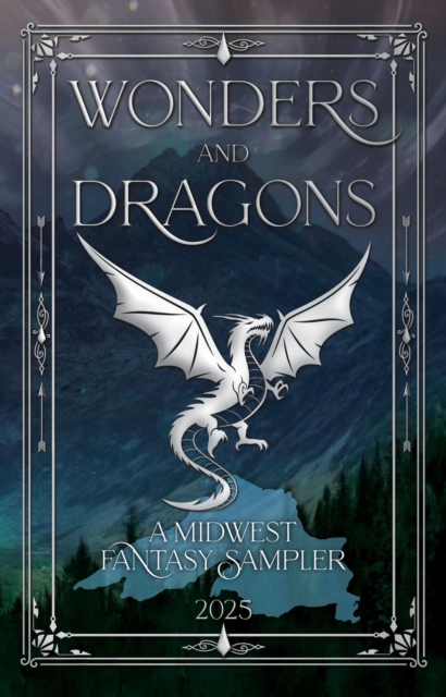Wonders and Dragons: A Midwest Fantasy Sampler