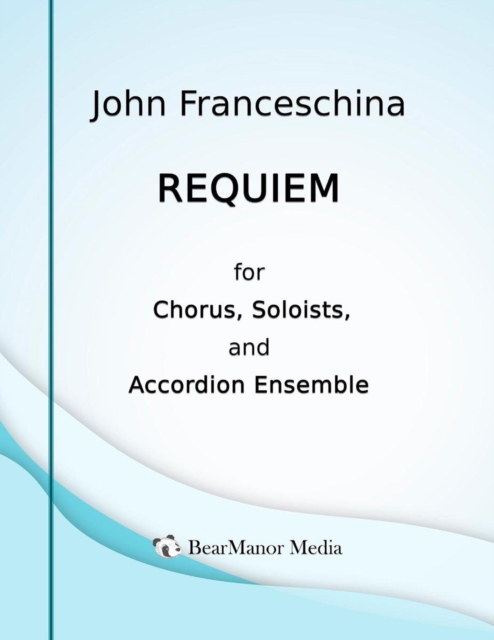 Requiem for Chorus, Soloists, and Accordion Ensemble