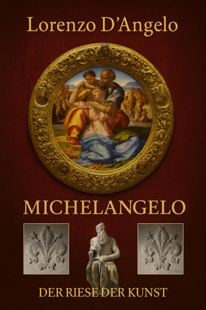 Michelangelo  Der Riese der Kunst