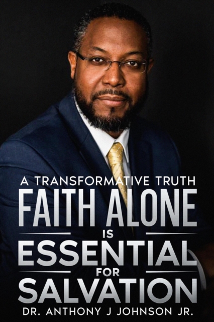 Faith Alone is Essential for Salvation: A Transformative Truth