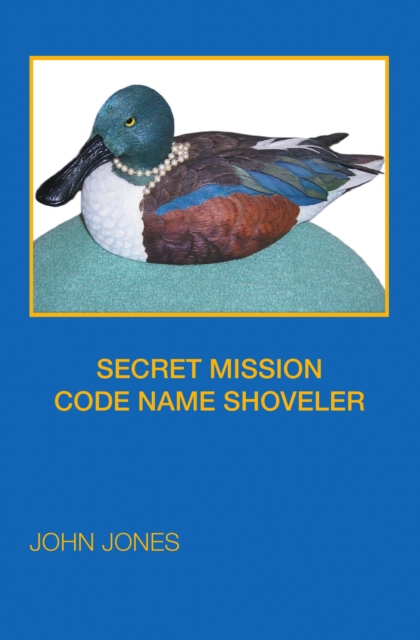 SECRET MISSION CODE NAME SHOVELER