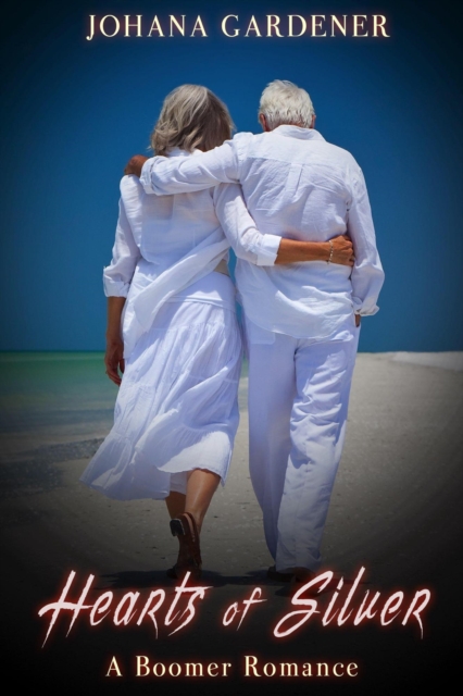Hearts of Silver: A Boomer Romance