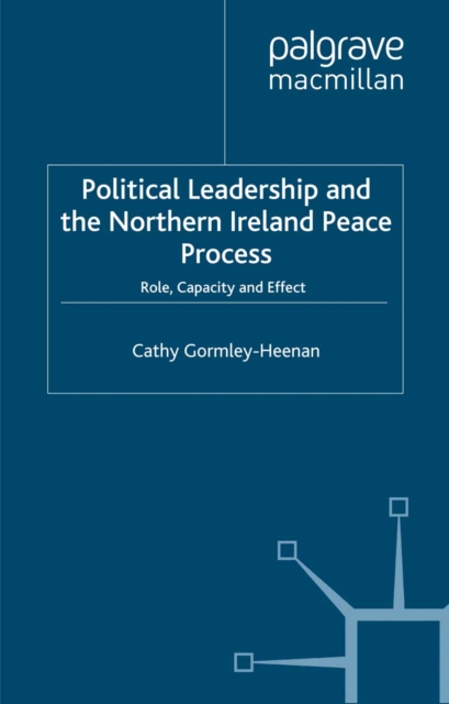 Political Leadership and the Northern Ireland Peace Process