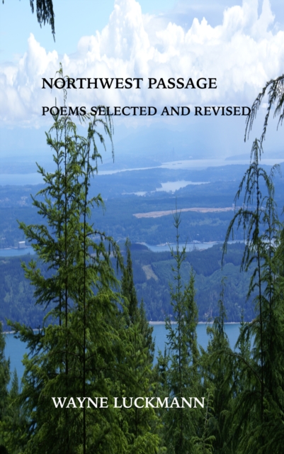 Northwest Passage: Poems Selected and Revised