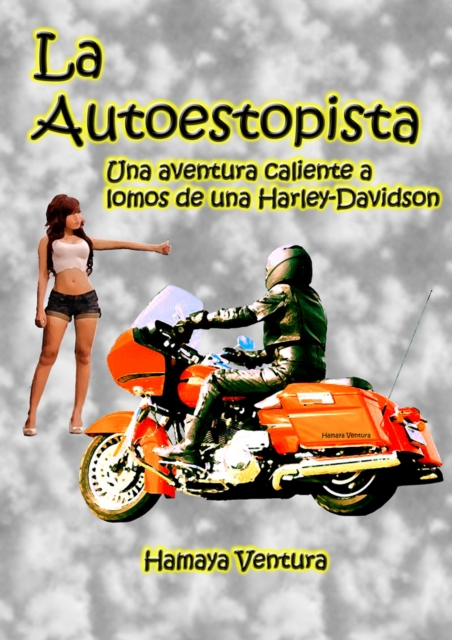 La Autoestopista. Una aventura a lomos de una Harley Davidson