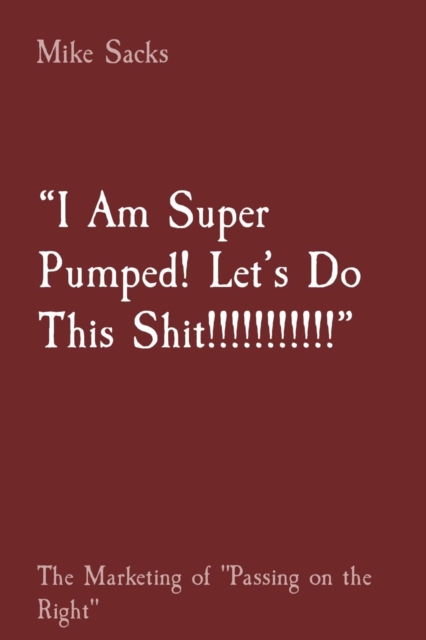 &quote;I Am Super Pumped! Let's Do This Shit!!!!!!!!!!!&quote;