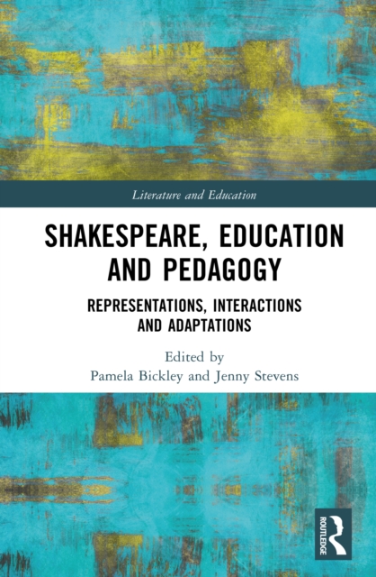 Shakespeare, Education and Pedagogy