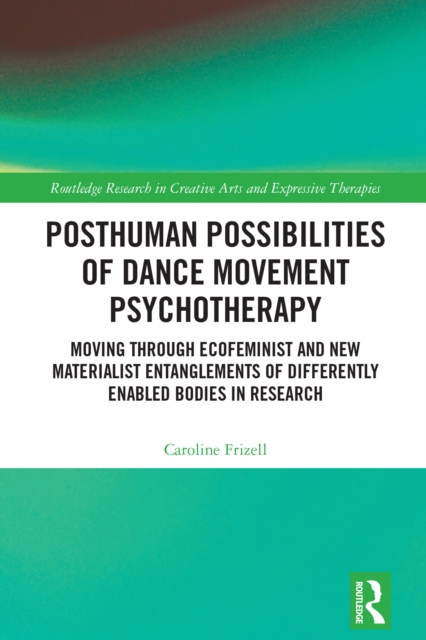 Posthuman Possibilities of Dance Movement Psychotherapy