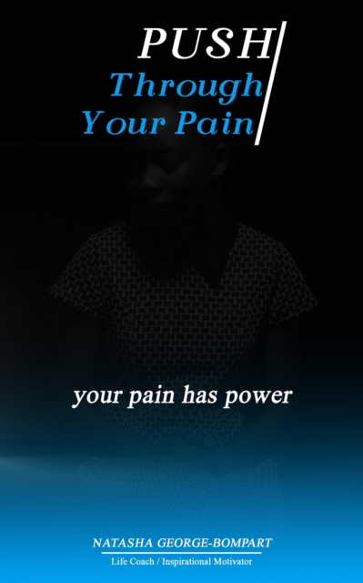 Push through the Pain: Your Pain Has Power