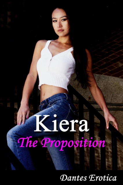 Kiera: The Proposition