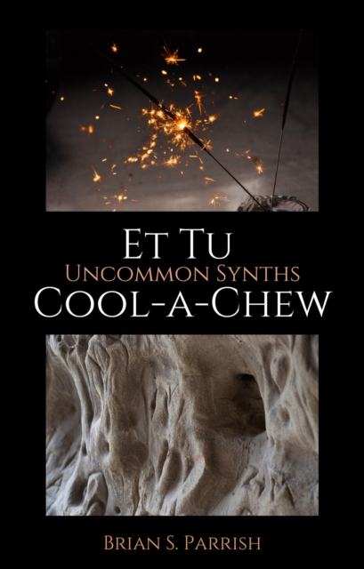 Et Tu Cool-a-Chew: Uncommon Synths