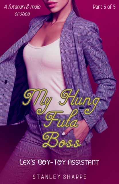 My Hung Futa Boss (Part 5: Lex's Boy-Toy Assistant)