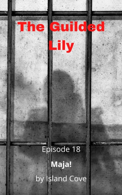 Guilded Lily. Episode 18. Maja!