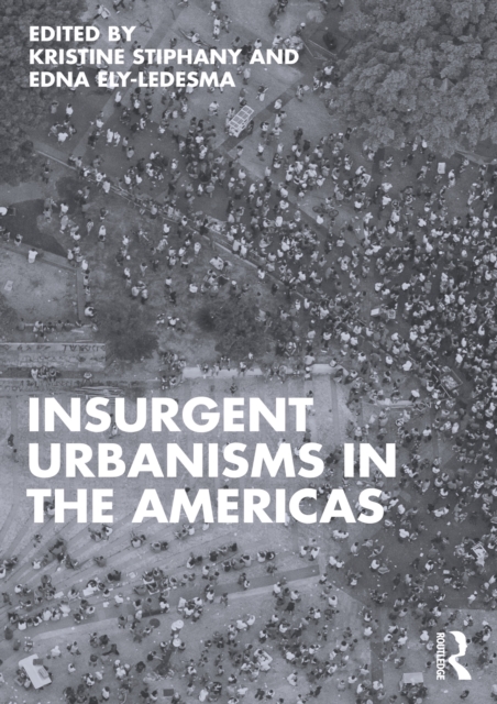 Insurgent Urbanisms in the Americas