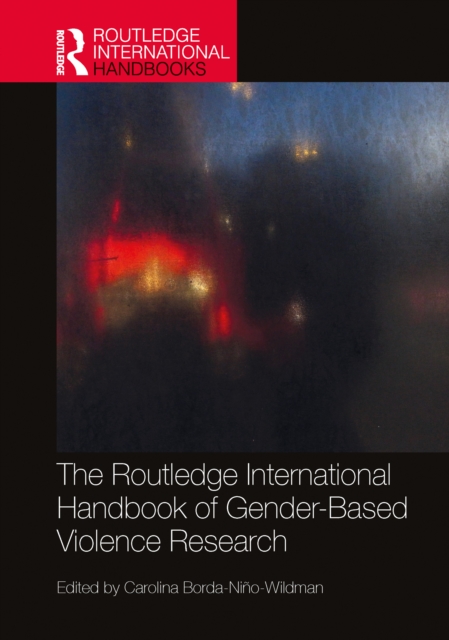 Routledge International Handbook of Gender-Based Violence Research