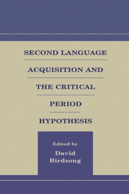 Second Language Acquisition and the Critical Period Hypothesis