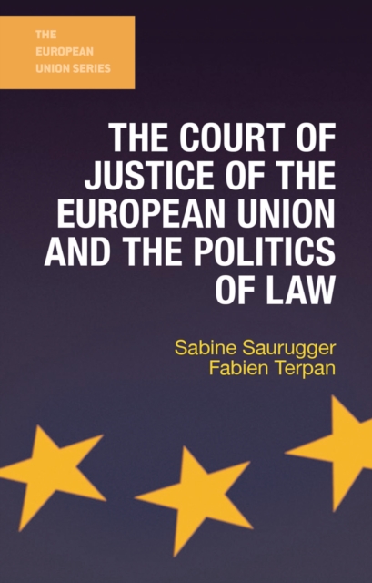 Court of Justice of the European Union and the Politics of Law