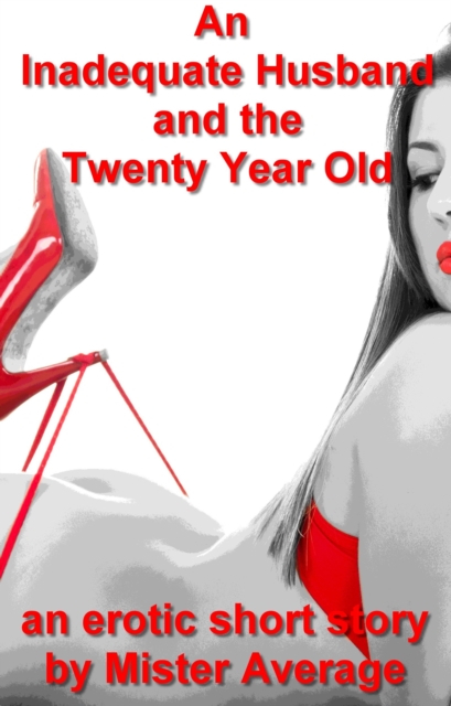 Inadequate Husband and the Twenty Year Old