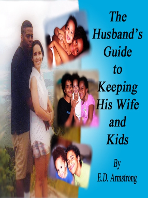 Husband's Guide to Keeping His Wife and Kids